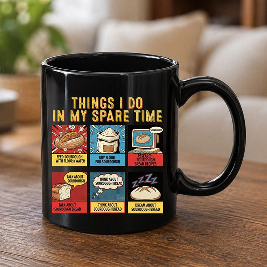 Things I Do in My Spare Time sourdough bread baking Black Mug Black product mockup