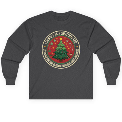 I Identify as a Christmas Tree Lit on the Outside Dead on the Inside and I Like Balls funny Christmas Long Sleeve Tee Dark