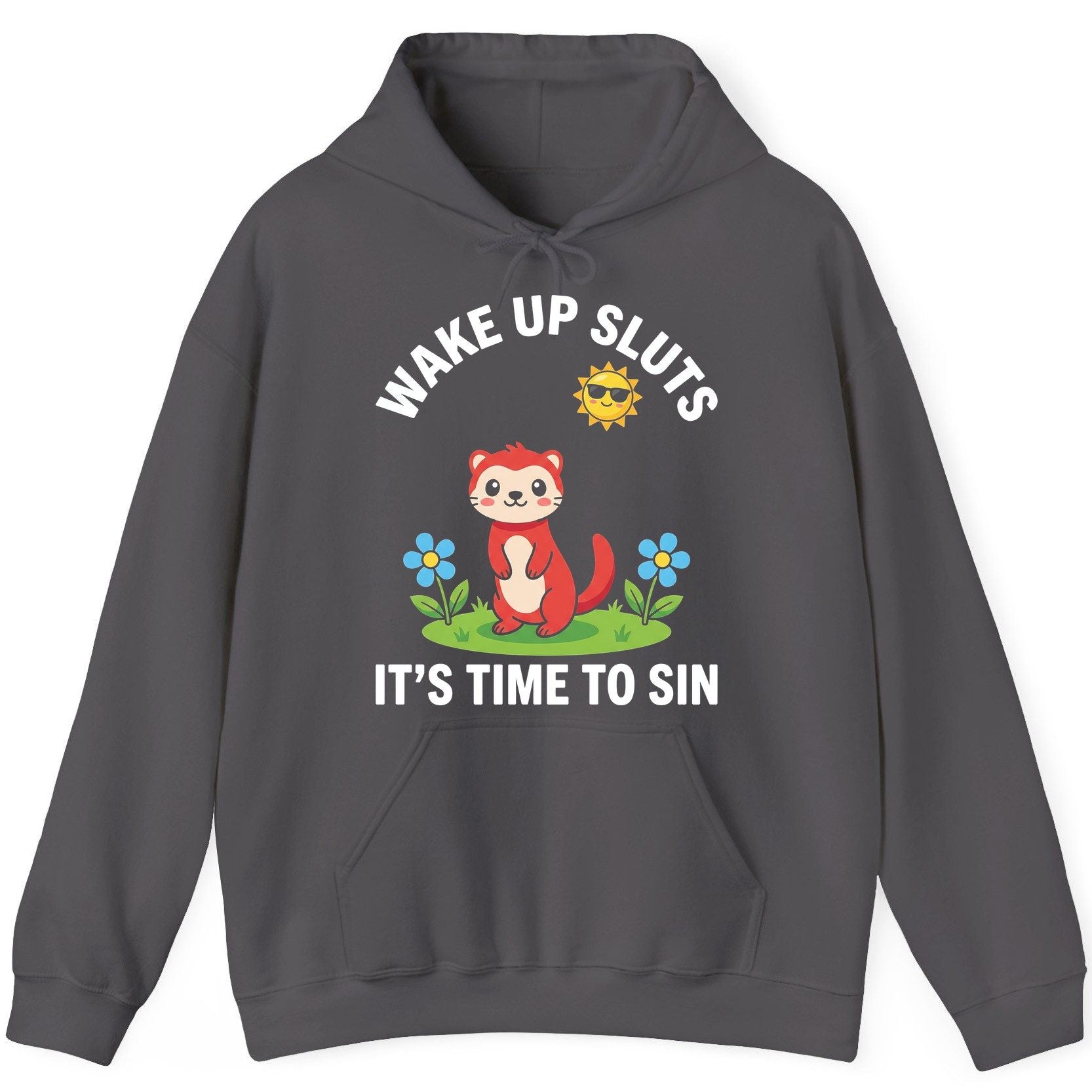 WAKE UP SLUTS IT'S TIME TO SIN Funny Ferret Hoodie - product mockup - Charcoal