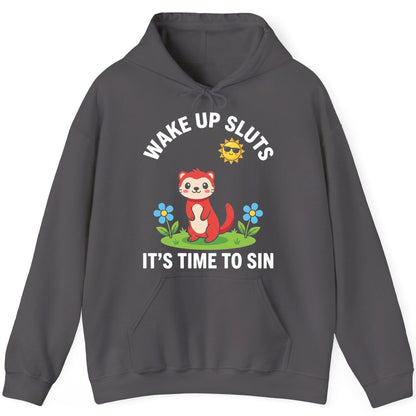 WAKE UP SLUTS IT'S TIME TO SIN Funny Ferret Hoodie - product mockup - Charcoal