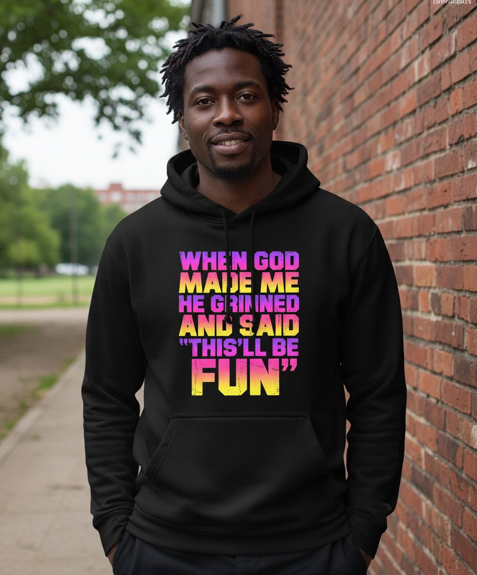 WHEN GOD MADE ME HE Grinned AND SAID THIS'LL BE FUN Hoodie - lifestyle model mockup - Black