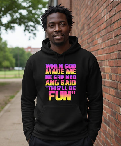 WHEN GOD MADE ME HE Grinned AND SAID THIS'LL BE FUN Hoodie - lifestyle model mockup - Black