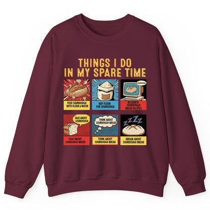 Things I Do in My Spare Time sourdough bread baking Sweatshirt Maroon product mockup
