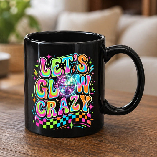 Let's Glow Crazy Retro Party Black Mug - product mockup - Black