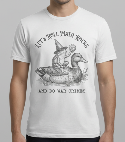 Frog Wizard on Duck Let's Roll Math Rocks And Do War Crimes T-Shirt - White