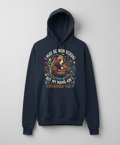 Mama Bear Autism Awareness I May Be Non Verbal Design Hoodie - Navy