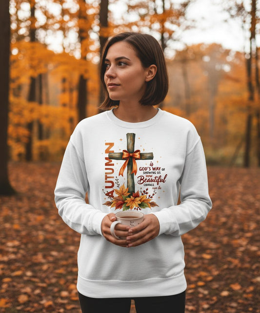Autumn Is God's Way of Showing US How Beautiful Change Can Be christian autumn Sweatshirt White lifestyle mockup