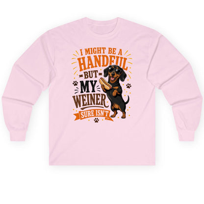 I Might Be a Handful but My Weiner Sure Isn't dachshund Long Sleeve Tee Light Pink product mockup
