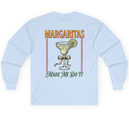 Margaritas Made Me Do It Funny Margarita Lovers Long Sleeve Tee - product mockup - Light Blue