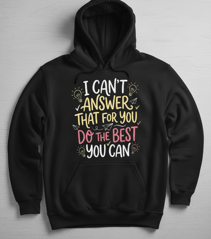 I Can't Answer That For You Teacher Quote Hoodie - Black