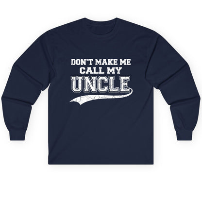 Don't Make Me Use My Uncle Voice uncle Long Sleeve Tee Navy product mockup