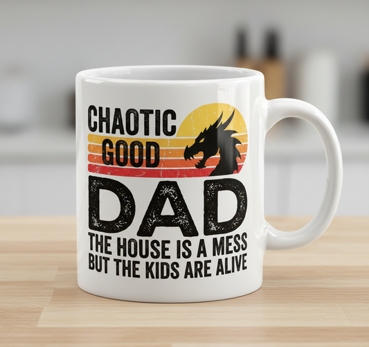 CHAOTIC GOOD DAD THE HOUSE IS A MESS BUT THE KIDS ARE ALIVE Funny Chaotic Good Dad Dragon White Mug - product mockup - White