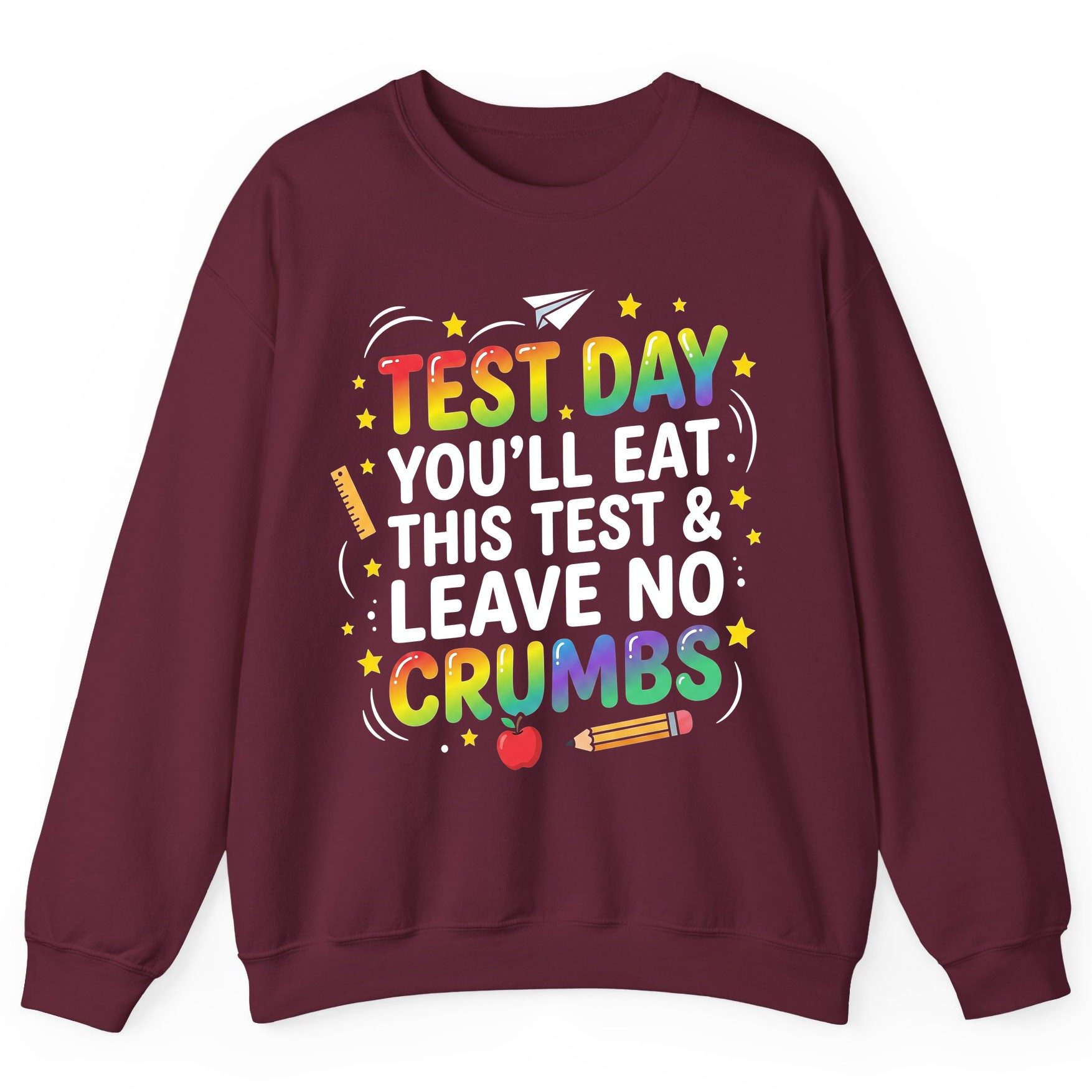 Test Day You'll Eat This Test & Leave No Crumbs Testing Sweatshirt - product mockup - Maroon
