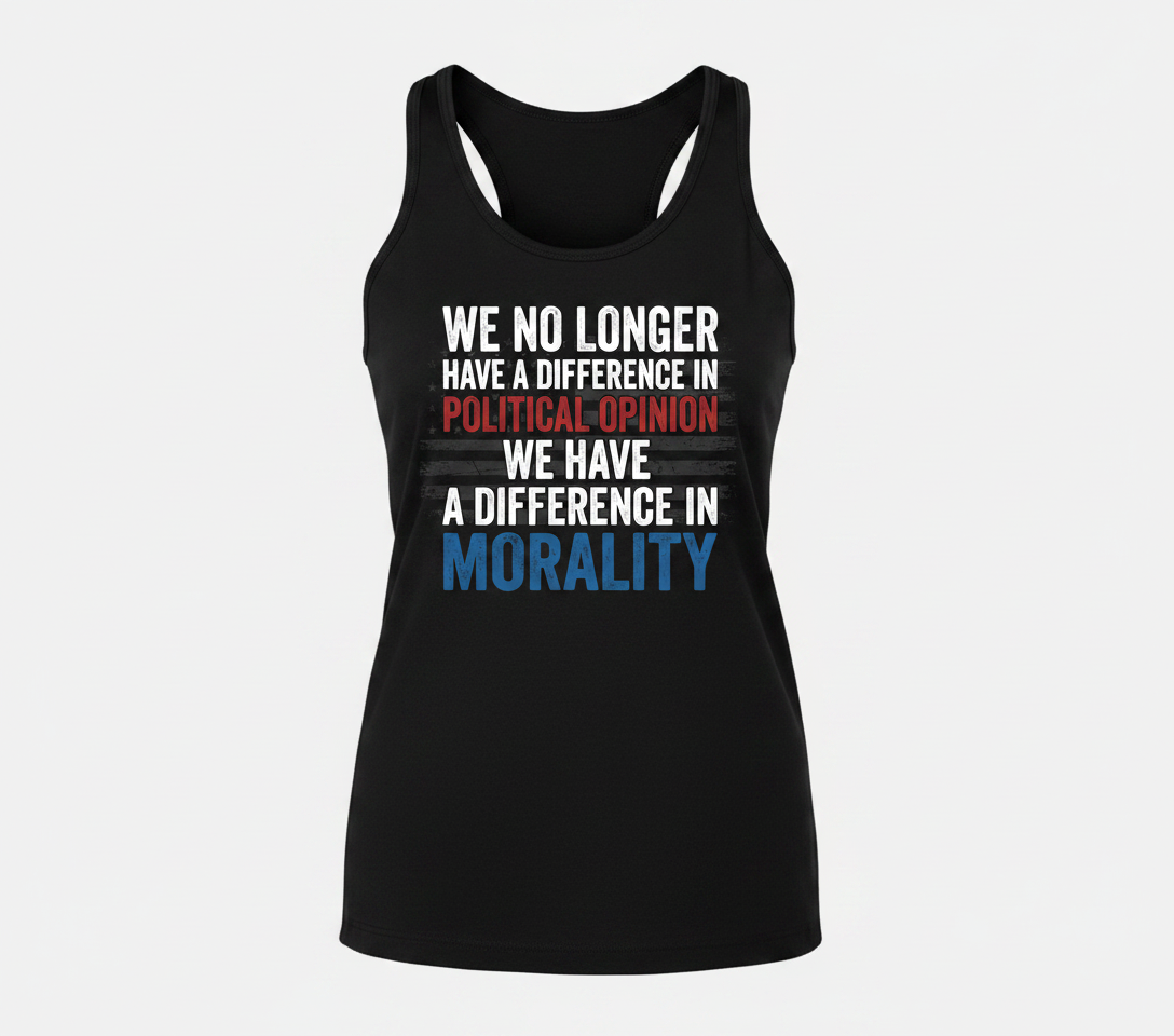 Difference In Morality Not Political Opinion Quote Tank Top - Black