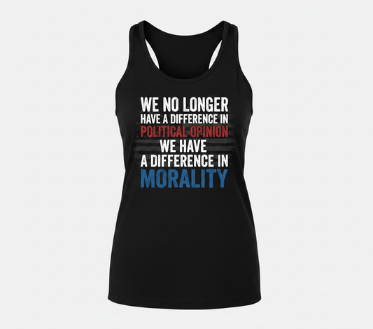 Difference In Morality Not Political Opinion Quote Tank Top - Black