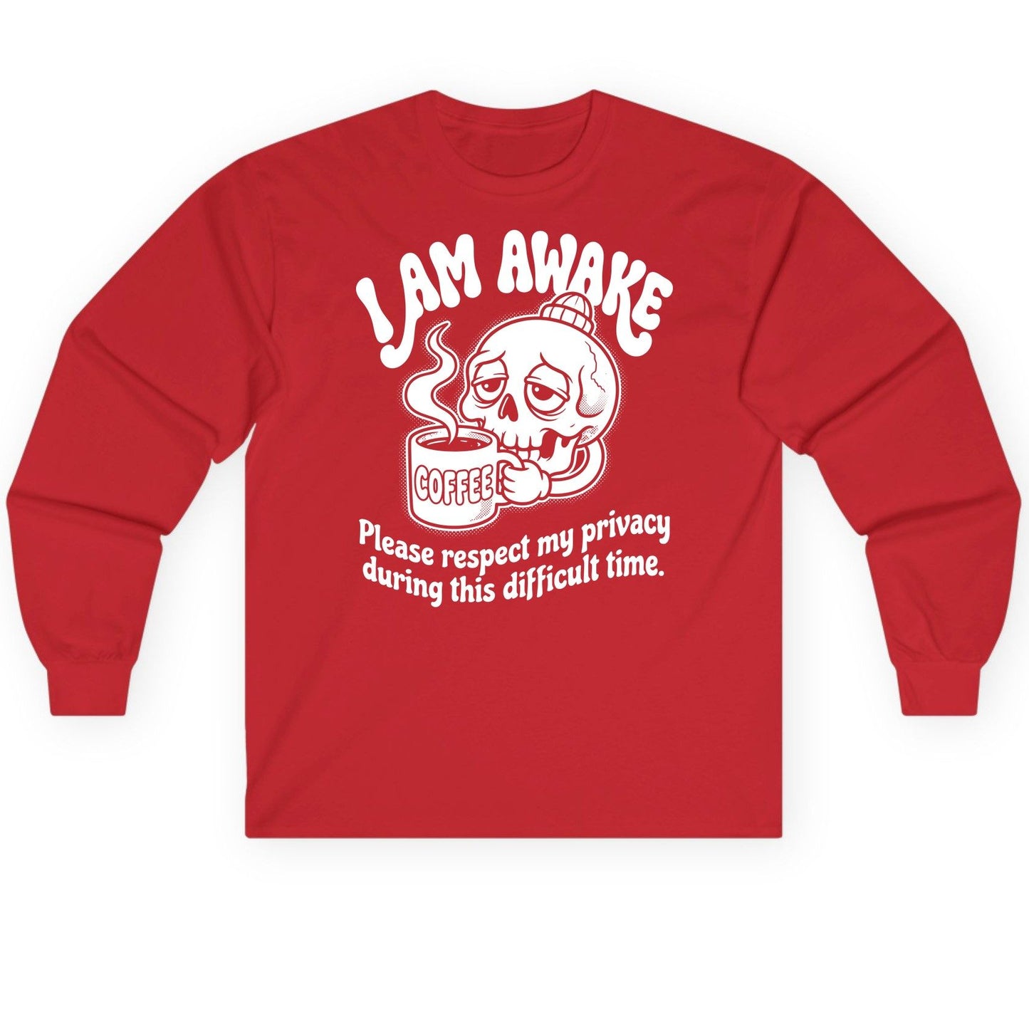 I Am Awake Please Respect My Privacy During This Difficult Time skull drinking coffee Long Sleeve Tee Red product mockup