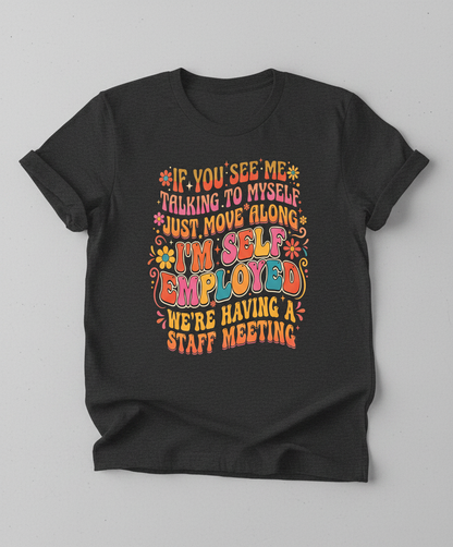 Funny Self-Employed Staff Meeting Retro 70s Quote T-Shirt - Dark Heather