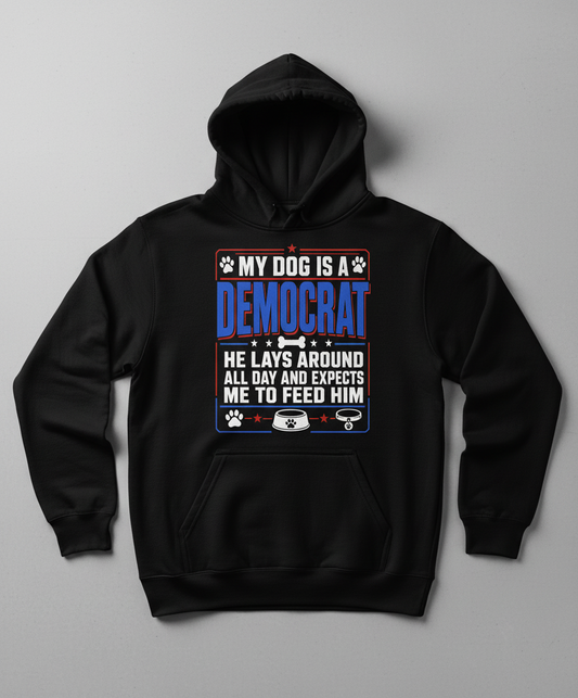 My Dog Is A Democrat Funny Political Dog Lover Design Hoodie - Black