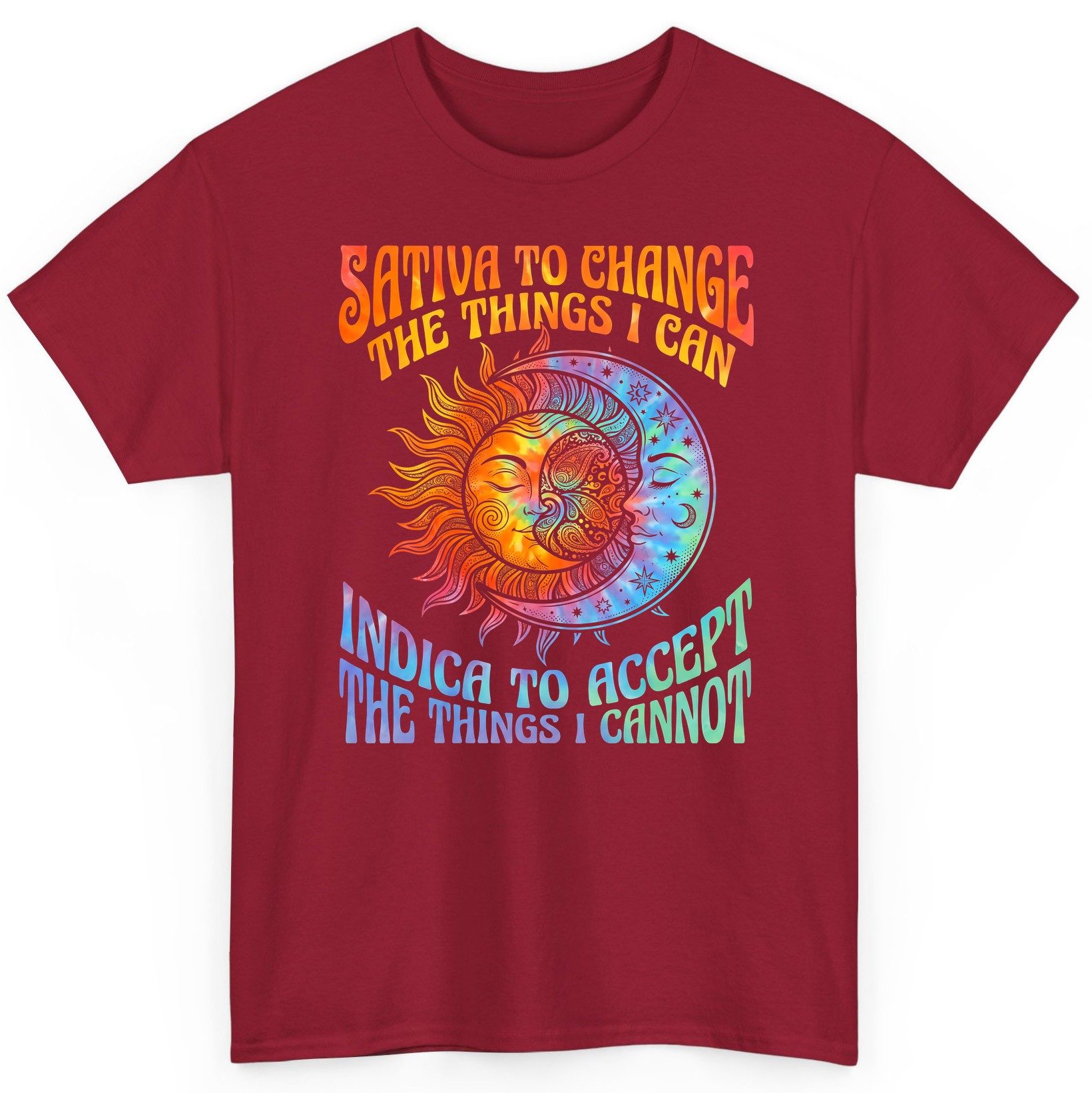 SATIVA TO CHANGE THE THINGS I CAN INDICA TO ACCEPT THE THINGS T-Shirt - product mockup - Cardinal Red
