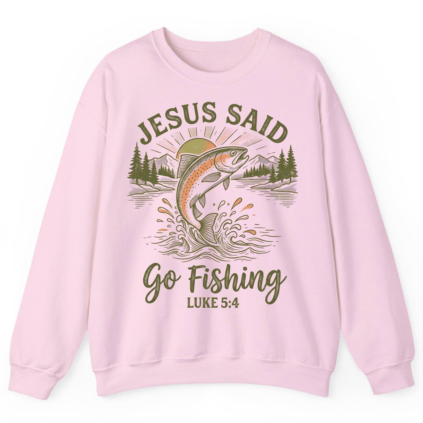 JESUS SAID Go Fishing LUKE 5 4 Vintage Christian Sweatshirt - product mockup - Light Pink