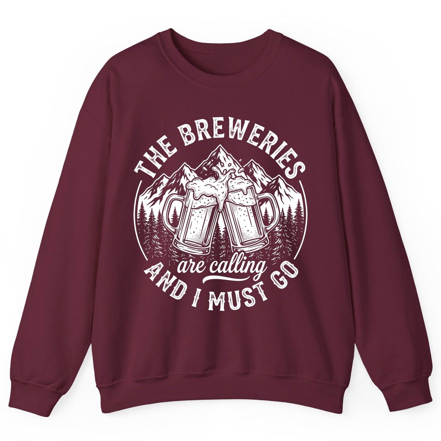 THE Breweries Are Calling AND I MUST GO Funny Craft Beer Sweatshirt - product mockup - Maroon
