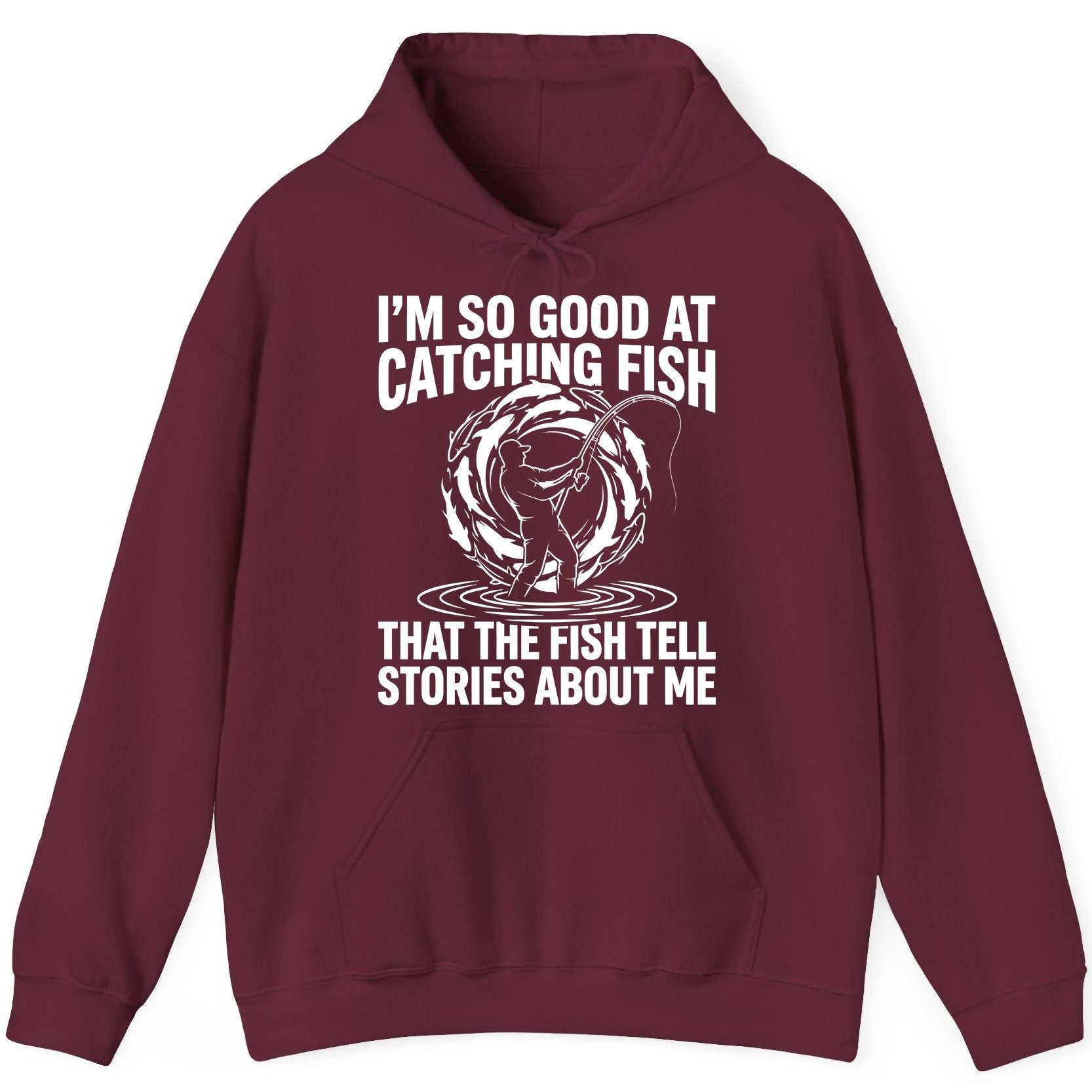 I'm So Good at Catching Fish That the Fish Tell Stories About Me fishing Hoodie Maroon product mockup