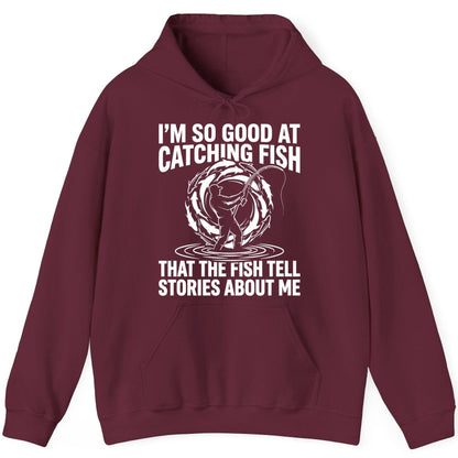 I'm So Good at Catching Fish That the Fish Tell Stories About Me fishing Hoodie Maroon product mockup