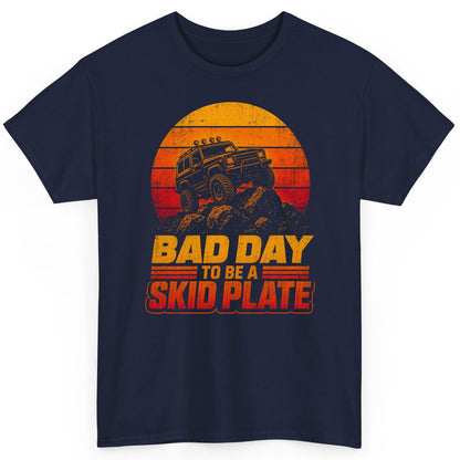 Bad Day to Be a Skid Plate Funny Off-Roading T-Shirt - product mockup - Navy