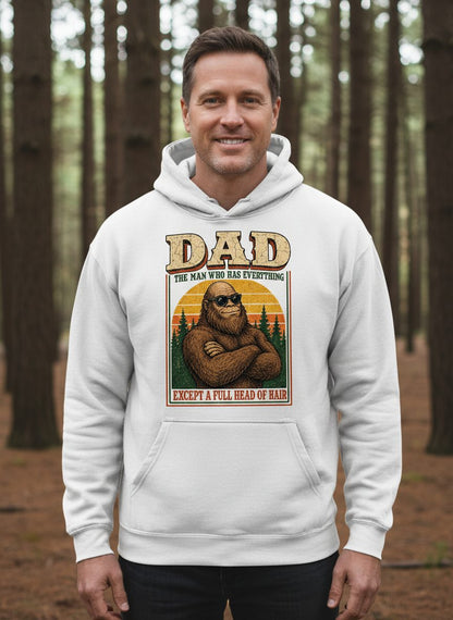 Dad the Man Who Has Everything Except a Full Head of Hair Funny Bigfoot Hoodie - lifestyle model mockup - White