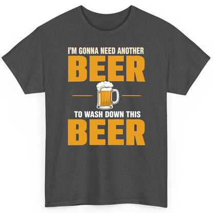 I'm Gonna Need Another Beer to Wash Down This Beer beer drinking T-Shirt Dark Heather product mockup
