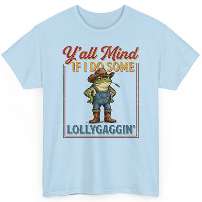 Y'all Mind If I Do Some Lollygaggin' Funny Cowboy Frog T-Shirt - product mockup - Light Blue