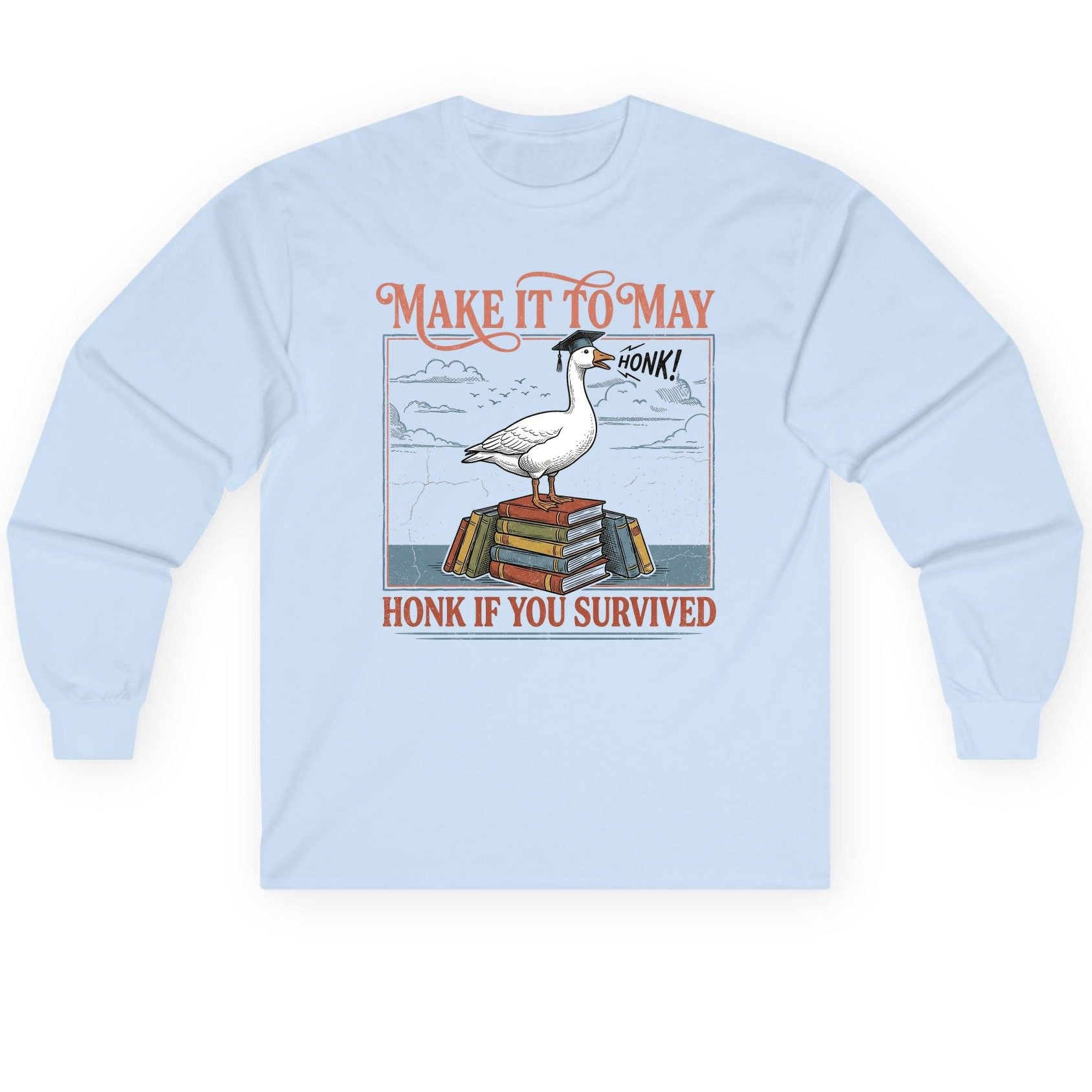 Make It to May Honk If You Survived Long Sleeve Tee - product mockup - Light Blue