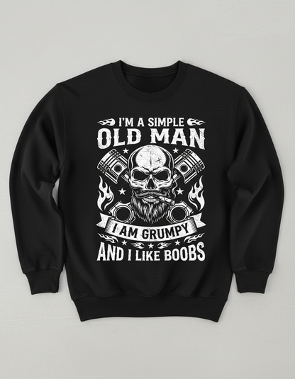 I'm A Simple Old Man I Am Grumpy And I Like Boobs Skull Pistons Sweatshirt - Black