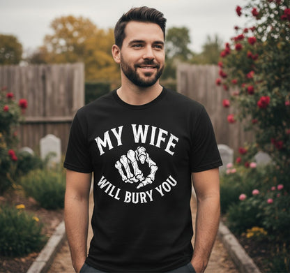 My Wife Will Bury You skeletal hand T-Shirt Black lifestyle mockup
