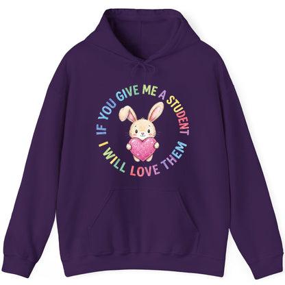 If You Give Me a Student I Will Love Them teacher Hoodie Purple product mockup
