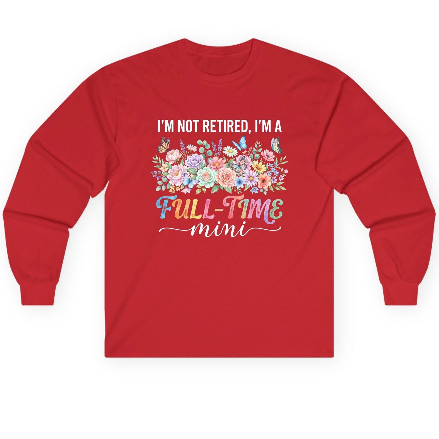 I'M NOT Retired I'M a Full-Time Mini Funny Grandmother Long Sleeve Tee - product mockup - Red