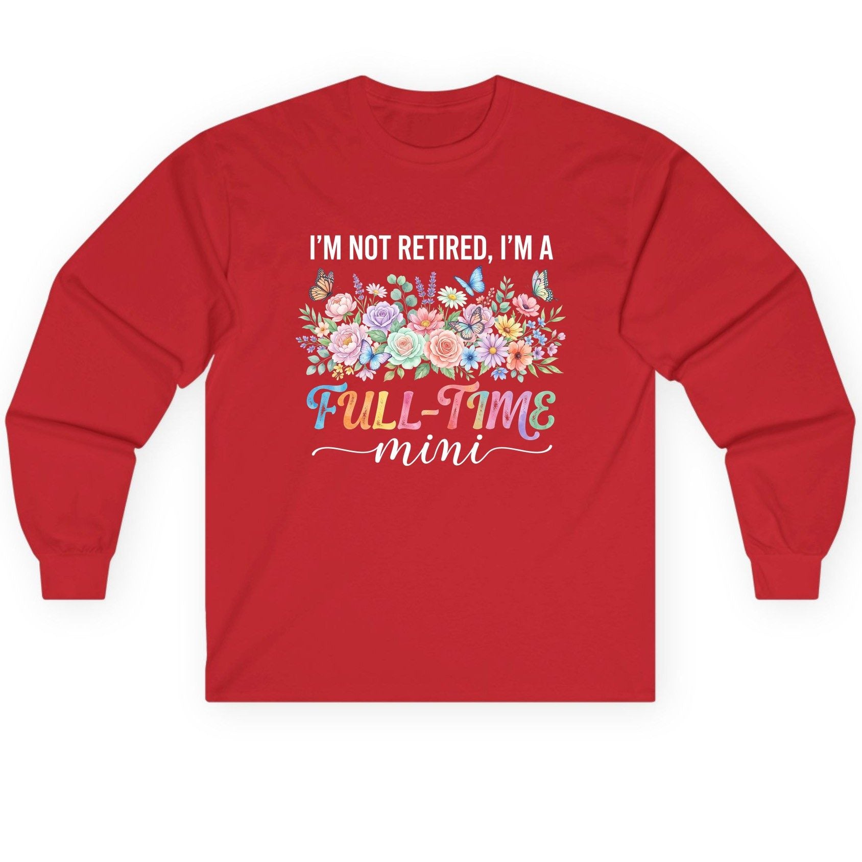 I'M NOT Retired I'M a Full-Time Mini Funny Grandmother Long Sleeve Tee - product mockup - Red