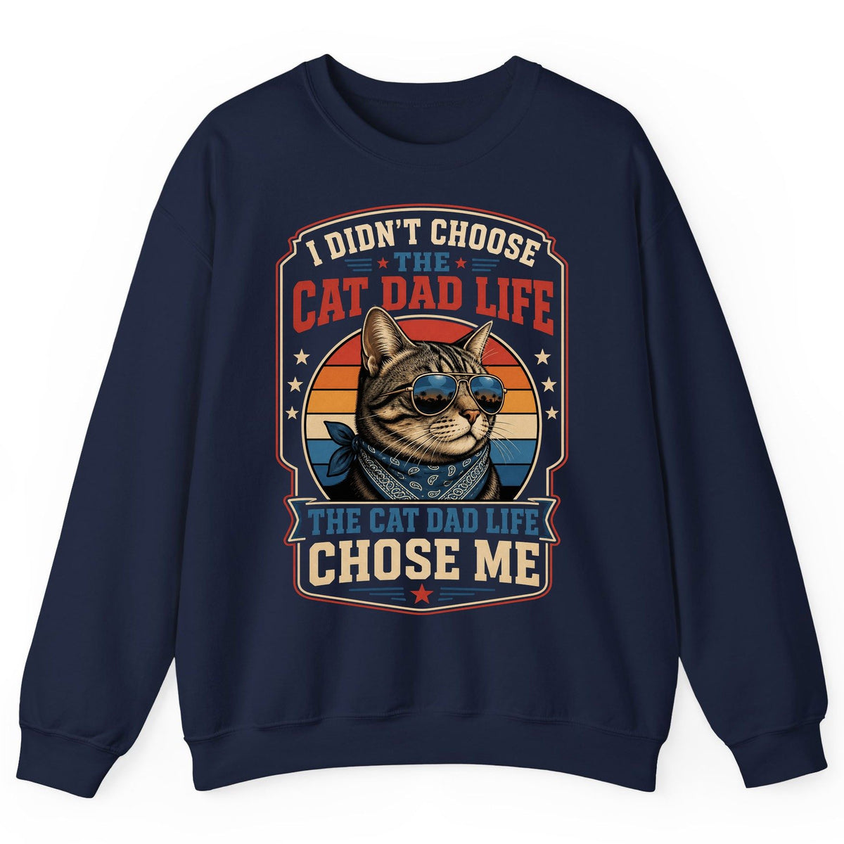 I Didn't Choose the Cat Dad Life the Cat Dad Life Chose Me cat Sweatshirt Navy product mockup