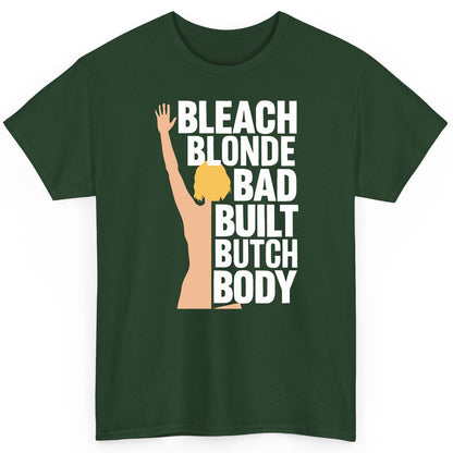 Bleach Blonde Bad Built Butch Body pop culture meme T-Shirt Forest Green product mockup