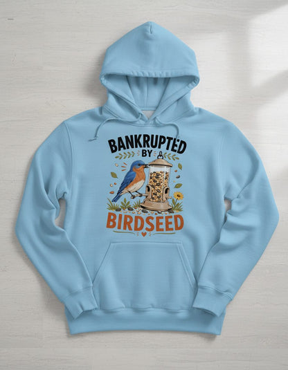 Bankrupted By Birdseed Funny Humor Hoodie - product mockup - Light Blue