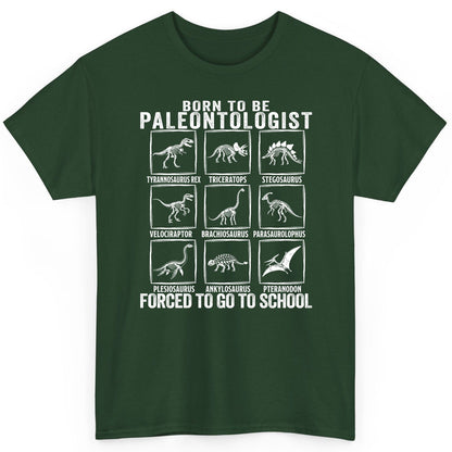 Born to Be Paleontologist Forced to Go to School paleontology T-Shirt Forest Green product mockup