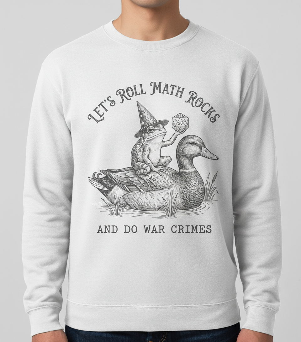 Frog Wizard on Duck Let's Roll Math Rocks And Do War Crimes Sweatshirt - White
