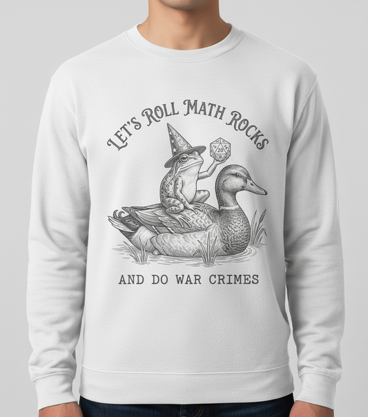 Frog Wizard on Duck Let's Roll Math Rocks And Do War Crimes Sweatshirt - White