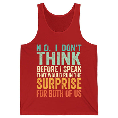 No I Don't Think Before I Speak That Would Ruin the Surprise for Both of US sarcastic humor Tank Top Red product mockup