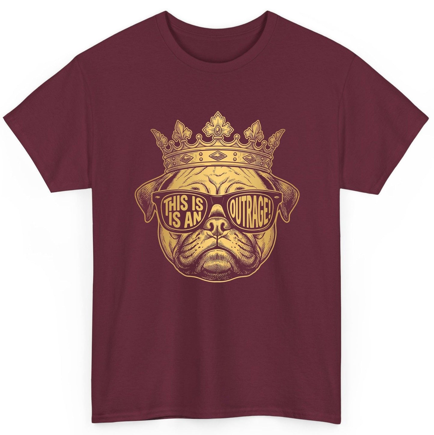 This Is An Outrage! Pug T-Shirt Maroon product mockup