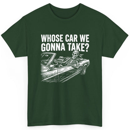 Whose Car We Gonna Take? skeletons in a car T-Shirt Forest Green product mockup