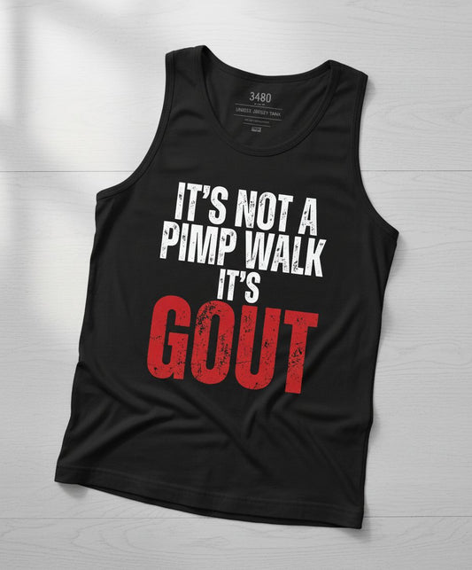 It's Not a Pimp Walk It's Gout Funny People Tank Top - product mockup - Black