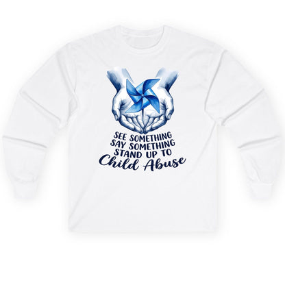 SEE Something SAY Something STAND UP TO Child Abuse Long Sleeve Tee - product mockup - White