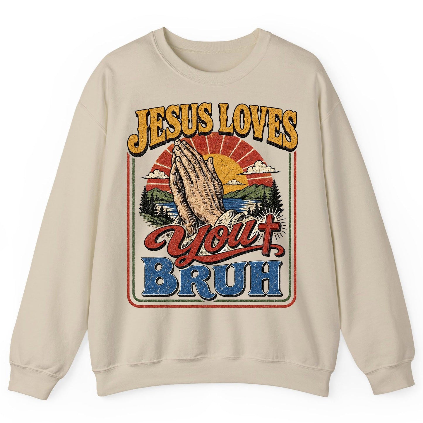 JESUS LOVES You BRUH Funny Christian Humor Sweatshirt - product mockup - Sand
