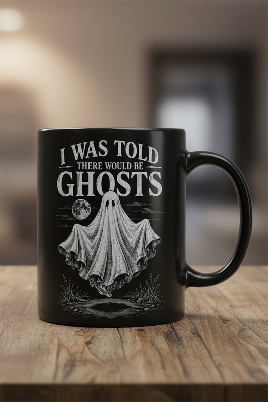 Funny I Was Told There Would Be Ghosts Black Mug - product mockup - Black